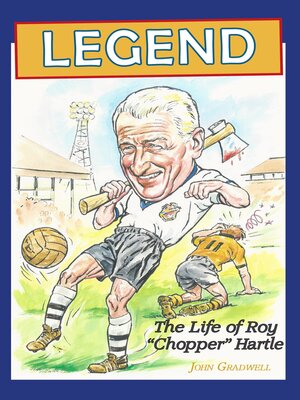 cover image of Legend, the Life of Roy 'Chopper' Hartle